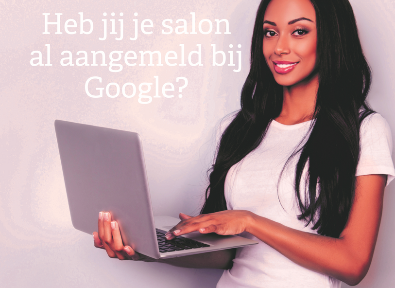 Heb jij je salon al aangemeld bij Google?