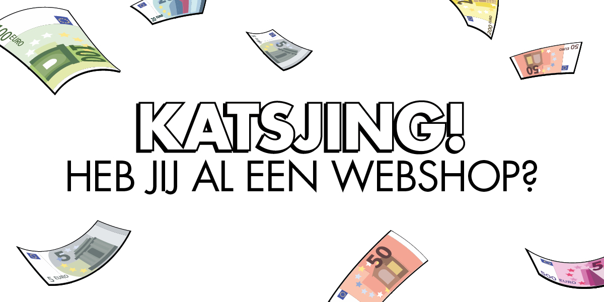 KATSJING! Heb jij al een webshop?