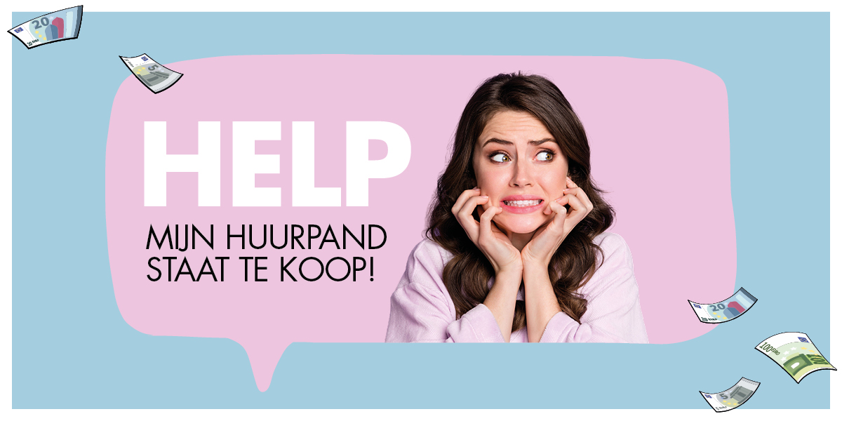 HELP… Mijn huurpand staat te koop!