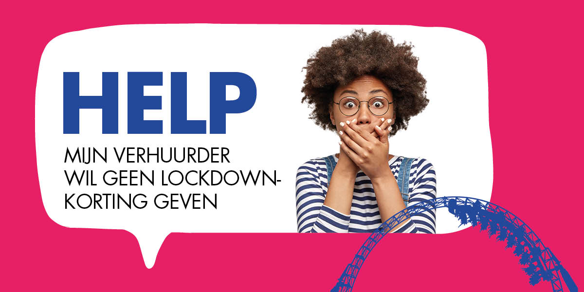 Help… Mijn verhuurder geeft geen lockdownkorting